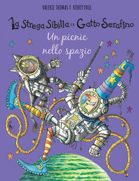 STREGA SIBILLA E IL GATTO SERAFINO - UN PICNIC NELLO SPAZIO