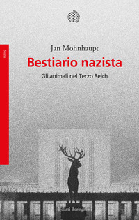 BESTIARIO NAZISTA - GLI ANIMALI NEL TERZO REICH