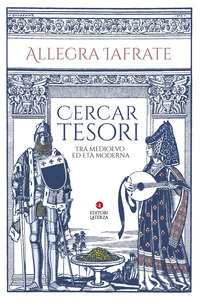 CERCAR TESORI - TRA MEDIOEVO ED ETA\' MODERNA