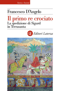PRIMO RE CROCIATO - LA SPEDIZIONE DI SIGURD IN TERRASANTA