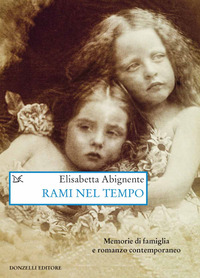 RAMI NEL TEMPO - MEMORIE DI FAMIGLIA E ROMANZO CONTEMPORANEO