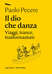 DIO CHE DANZA - VIAGGI TRANCE TRASFORMAZIONI