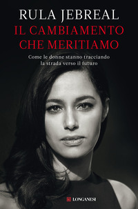 CAMBIAMENTO CHE MERITIAMO - COME LE DONNE STANNO TRACCIANDO LA STRADA VERSO IL FUTURO