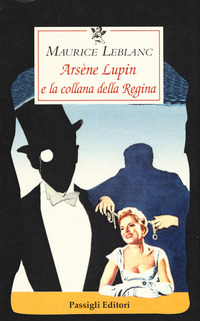 ARSENE LUPIN E LA COLLANA DELLA REGINA