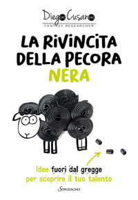 RIVINCITA DELLA PECORA NERA - IDEE FUORI DAL GREGGE PER SCOPRIRE IL TUO TALENTO