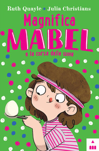 MAGNIFICA MABEL E LA CORSA DELLE UOVA