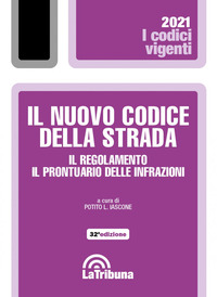 NUOVO CODICE DELLA STRADA 2021 IL REGOLAMENTO IL PRONTUARIO DELLE INFRAZIONI
