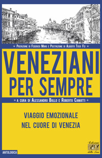 VENEZIANI PER SEMPRE - VIAGGIO EMOZIONALE NEL CUORE DI VENEZIA