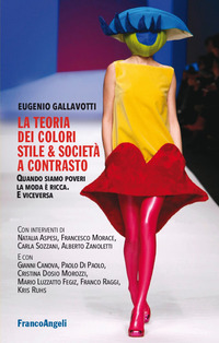 TEORIA DEI COLORI STILE E SOCIETA\' A CONTRASTO - QUANDO SIAMO POVERI LA MODA E\' RICCA E VICEVERSA