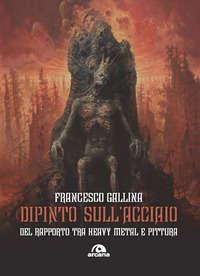DIPINTO SULL\'ACCIAIO DEL RAPPORTO TRA HEAVY METAL E PITTURA