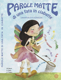 PAROLE MATTE DI UNA FATA IN CIABATTE