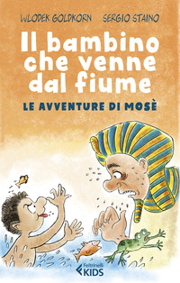 BAMBINO CHE VENNE DAL FIUME - LE AVVENTURE DI MOSE\'
