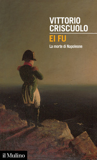 EI FU - LA MORTE DI NAPOLEONE