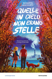 QUELLE IN CIELO NON ERANO STELLE - STORIA DI UN\'AMICIZIA AI TEMPI DI CHERNOBYL