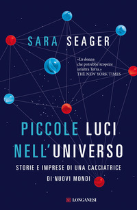 PICCOLE LUCI NELL\'UNIVERSO - STORIE E IMPRESE DI UNA CACCIATRICE DI NUOVI MONDI