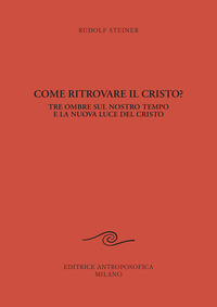 COME RITROVARE IL CRISTO ?