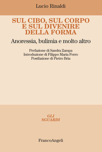 SUL CIBO SUL CORPO E SUL DIVENIRE DELLA FORMA - ANORESSIA BULIMIA E MOLTO ALTRO