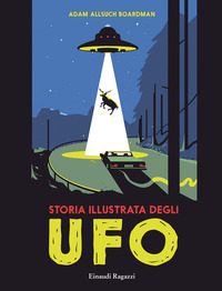STORIA ILLUSTRATA DEGLI UFO