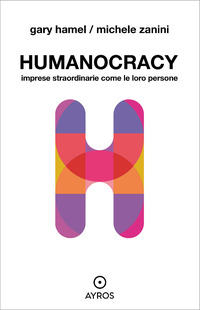 HUMANOCRACY - IMPRESE STRAORDINARIE COME LE LORO PERSONE