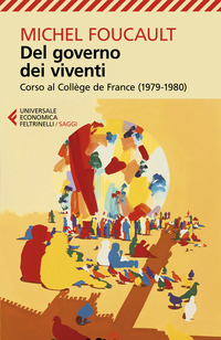 DEL GOVERNO DEI VIVENTI - CORSO AL COLLEGE DE FRANCE 1979 - 1980