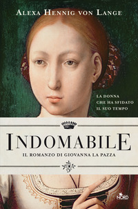 INDOMABILE - IL ROMANZO DI GIOVANNA LA PAZZA