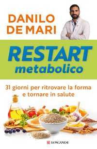 RESTART METABOLICO - 31 GIORNI PER RITROVARE LA FORMA E TORNARE IN SALUTE