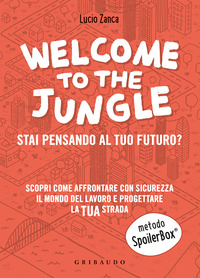 WELCOME TO THE JUNGLE - STAI PENSANDO AL TUO FUTURO ?