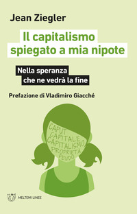 CAPITALISMO SPIEGATO A MIA NIPOTE - NELLA SPERANZA CHE NE VEDRA\' LA FINE