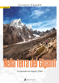 NELLA TERRA DEI GIGANTI - IN CAMMINO TRA NEPAL E TIBET