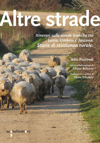 ALTRE STRADE - ITINERARI SULLE STRADE BIANCHE TRA LAZIO UMBRIA E TOSCANA
