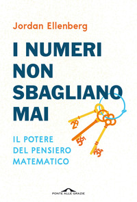NUMERI NON SBAGLIANO MAI - IL POTERE DEL PENSIERO MATEMATICO