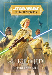 STAR WARS L\'ALTA REPUBBLICA - LA LUCE DEI JEDI