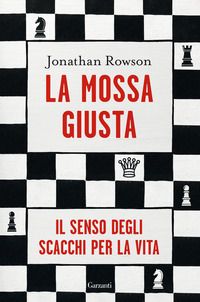 MOSSA GIUSTA - IL SENDO DEGLI SCACCHI PER LA VITA