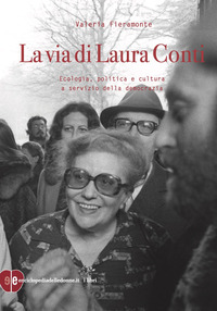 VIA DI LAURA CONTI - ECOLOGIA POLITICA E CULTURA A SERVIZIO DELLA DEMOCRAZIA