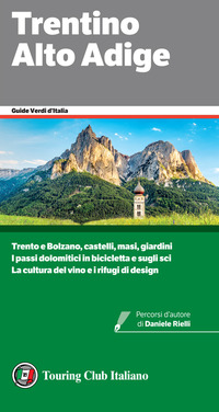 TRENTINO ALTO ADIGE - GUIDE VERDI D\'ITALIA 2021