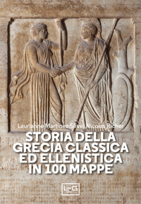 STORIA DELLA GRECIA CLASSICA ED ELLENISTICA IN 100 MAPPE