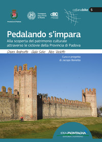 PEDALANDO S\'IMPARA - ALLA SCOPERTA DEL PATRIMONIO CULTURALE ATTRAVERSO LE CICLOVIE DELLA PROVINCIA