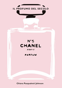 CHANEL N 5 IL PROFUMO DEL SECOLO