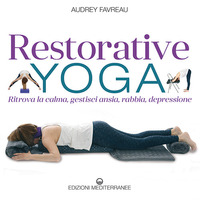 RESTORATIVE YOGA - RITROVA LA CALMA GESTISCI ANSIA RABBIA DEPRESSIONE