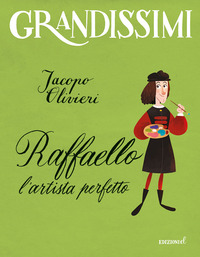 RAFFAELLO L\'ARTISTA PERFETTO
