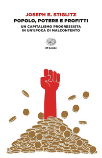 POPOLO POTERE E PROFITTI - UN CAPITALISMO PROGRESSISTA IN UN\'EPOCA DI MALCONTENTO