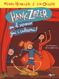 HANK ZIPZER SU IL SIPARIO GIU\' I CALZONI !