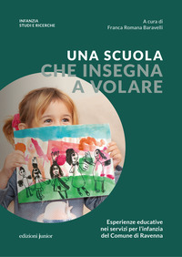 SCUOLA CHE INSEGNA A VOLARE - ESPERIENZE EDUCATIVE NEI SERVIZI PER L\'INFANZIA DEL COMUNE DI RAVENNA