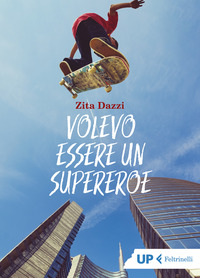 VOLEVO ESSERE UN SUPEREROE