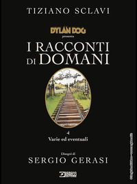 DYLAN DOG I RACCONTI DI DOMANI 4 VARIE ED EVENTUALI