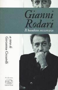 GIANNI RODARI IL BAMBINO SOVVERSIVO