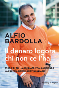 DENARO LOGORA CHI NON CE L\'HA - STORIE DI CHI HA CAMBIATO VITA CAMBIANDO LA PROPRIA SITUAZIONE