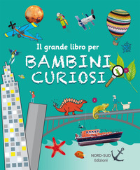 GRANDE LIBRO PER BAMBINI CURIOSI