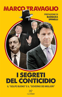 SEGRETI DEL CONTICIDIO - IL GOLPE BUONO E IL GOVERNO DEI MIGLIORI