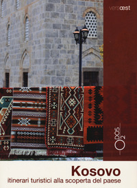KOSOVO - ITINERARI TURISTICI ALLA SCOPERTA DEL PAESE
